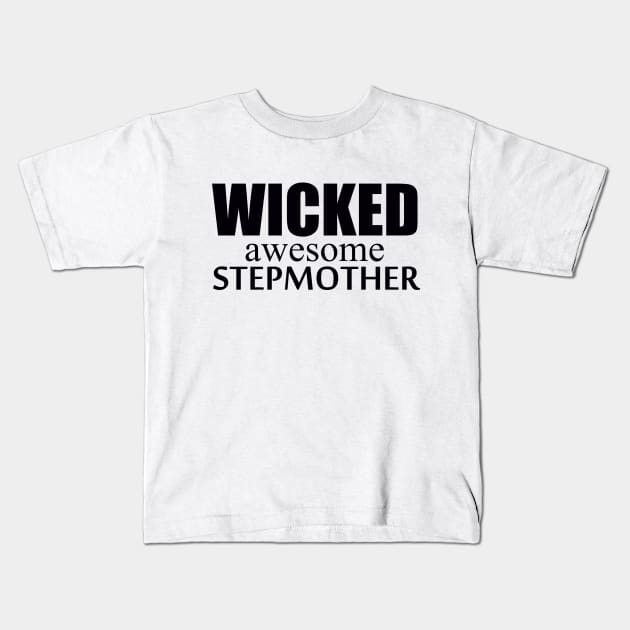 black font Wicked Awesome Stepmother Shirt Kids T-Shirt by yassinstore